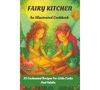 Fairy Kitchen: An Illustrated Cookbook (FAIRY FRIENDS ADVENTURES)
