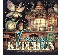 Fairy Kitchen Coloring Book for Adults: Fairies Coloring Book Grayscale Fairy Grayscale Coloring Book for Adults Kitchen cute vintage fairy kitchens: 6 (Fairies Coloring Books)