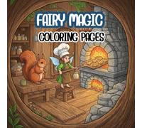 Fairy Magic coloring book: 50 Enchanted Forest Illustrations, Whimsical Pixies, and Secret Garden Scenes: A Magical Coloring Book for Kids and Fantasy Lovers.