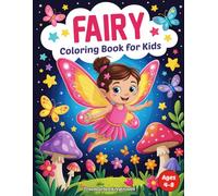 Fairy Magic Coloring Book for Kids: Cute and Simple Fairy Designs Perfect for Young Artists Ages 4-8 (Magical Adventures Coloring Series)