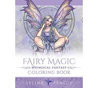 Fairy Magic - Whimsical Fantasy Coloring Book: 14 (Fantasy Coloring by Selina)