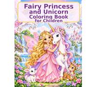 Fairy Princess and Unicorn Coloring Book for Children: 50 Magical and Easy Coloring Pages Featuring Fairies, Unicorns, Pegasi, Rainbows, Castles, and Enchanted Adventures for Kids Ages 5-10