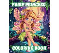 Fairy Princess Coloring Book: 40 Beautiful Illustrations of Enchanted Fairy Princesses and Magical Nature Scenes