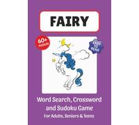 Fairy Puzzle Book: Word Search, Crossword and Sudoku Game, Easy to Read Print about Fairies, Magic, Enchanted Forest, Mushrooms and More | 6x9 inches, ... for Vacations, Holidays and Leisure Time