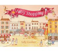 Fairy Shopping: A beautiful gift book from the award-winning author of I, Coriander