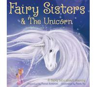 Fairy Sisters and the Unicorn: A fairy tale about sharing