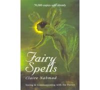 Fairy Spells: Seeing and Communicating with the Fairies