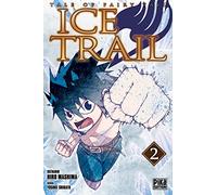Fairy Tail - Ice Trail T02 (Fairy Tail - Ice Trail (2))