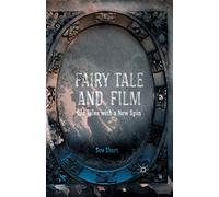 Fairy Tale and Film: Old Tales with a New Spin