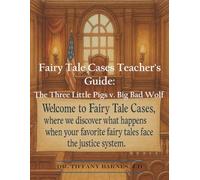 Fairy Tale Cases Teacher’s Guide: The Three Little Pigs v. Big Bad Wolf: 2