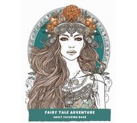 Fairy Tale Coloring Book: 67 Designs of Princesses, Princes, Majestic Castles, Mystical Creatures and Much more.