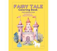 FAIRY TALE Coloring Book for Inspiration: A Fairy Tale Coloring Book with Inspirational Themes, Fantasy Scenes, and Bonus Maze Puzzles for Kids and Adults