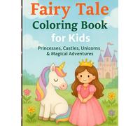 Fairy Tale Coloring Book for Kids: Princesses, Castles, Dragons, Unicorns & More Magical Adventures for Kids (Happy Little Colors)