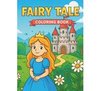 Fairy Tale Coloring Book: Relax and Color the World of Dreams.