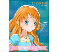 Fairy Tale Elfs Coloring Book For Kids: 3-8 years relaxing toys