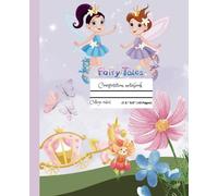 Fairy Tale Fantasy Composition Notebook for Kids: College Ruled | 7.5 x 9.25 Inches | 110 Pages | Magical Storybook-Themed Writing Journal for Girls & ... for School, Homework & Creative Expression