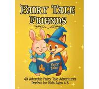 Fairy Tale Friends: Cute & Fun Coloring Pages of Bunnies, Puppies, Foxes, and Forest Animals in Magical Fairy Tale Costumes - Perfect Activity Book for Kids Ages 4-8