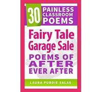 Fairy Tale Garage Sale: Poems of After Ever After: Volume 3 (30 Painless Classroom Poems)