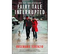 Fairy Tale Interrupted: A Memoir of Life, Love, and Loss