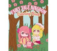 Fairy Tale Kingdom Coloring Book: Cute Princesses & Magical Animals, Creative Adventure for Kids, Teens & Adults