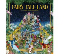 Fairy Tale Land : 12 classic tales reimagined