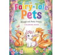 Fairy Tale Pets: Magical Pets from Fairy Tales Coloring Book