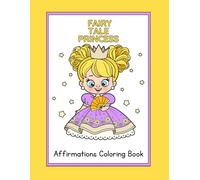 Fairy Tale Princess Affirmations Coloring Book