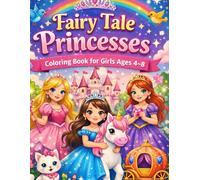 Fairy Tale Princesses - Coloring Book: A coloring book full of magic, Simple illustrations for coloring, Coloring book for girls ages 4-8, Coloring book for preschoolers