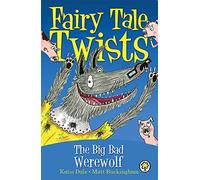 Fairy Tale Twists: The Big Bad Werewolf
