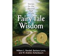 Fairy Tale Wisdom: Stories for the Second Half of Life
