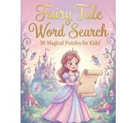 Fairy Tale Word Search: 50 Magical Puzzles for Kids