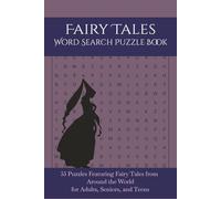 Fairy Tale Word Search Puzzle Book: 55 Puzzles Featuring Fairy Tales from Around the World for Adults, Seniors, and Teens