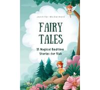 Fairy Tales: 15 Magical Bedtime Stories for Kids (Magic Bedtime Tales)