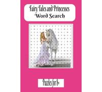 Fairy Tales and Princesses Word Search Puzzle Book: Word Searches with Easy To Read Print featuring Princesses, Pumpkins, Palaces and More| 6 X 9 ... for Vacations, Holiday and Leisure Time