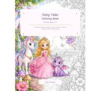 Fairy Tales Coloring Book for Kids Ages 4-8: 10 Magical Princesses, Castles, Unicorns, Dragons, Fairies & Enchanted Forest Coloring Pages for Girls ... | Easy, Fun & Creative Fantasy Coloring Book