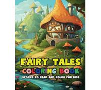 FAIRY TALES COLORING BOOK: stories to read and color for kids
