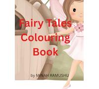 FAIRY TALES COLOURING BOOK: A Magical Journey Through Classic Fairy Tales for Kids Ages 4-8