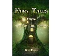 Fairy Tales: From Around the World (Fairy Tale Book, Bedtime Stories for Kids ages 6-12)
