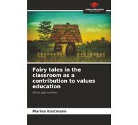 Fairy tales in the classroom as a contribution to values education: Once upon a time...