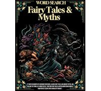 Fairy Tales & Myths Word Search: Classic Fairy Tales & Myths Word Search Puzzle Book Thrilling Puzzles Featuring Enchanted Forests, Legendary Heroes, ... Ideal for Puzzle Fans & Mythology Enthusiasts