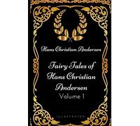 Fairy Tales of Hans Christian Andersen - Volume 1: By Hans Christian Andersen - Illustrated