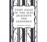 Fairy Tales of the Slav Peasants and Herdsmen