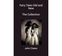 Fairy Tales Old and New - The Collection