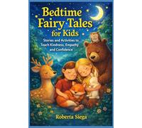 FAIRY TALES that teach Values: Stories and Activities to build Self-Esteem, Empathy, Kindness and Respect for Children ages 5-10