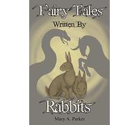 Fairy Tales Written By Rabbits: 1