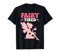 Fairy Tired Cute Graphic Design for Women Girls Fairy T-Shirt
