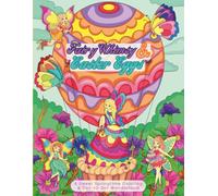 Fairy Whimsy & Easter Eggs: A Sweet Springtime Coloring & Dot-to-Dot Wonderland