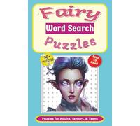 Fairy Word Search Puzzle Book: A fantasy world of Fairies, Pixies, Elves, and more. These mystical and legendary creatures have never been more alive ... gift for Vacations, Holidays and Spare Times