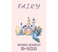 Fairy Word Search Puzzle Book: Word Searches with Easy to Read Print about Fairy, Fairy Tales, Magical Creatures and More | 50+ Puzzles, Gift for Vacations, Holidays and Spare time.