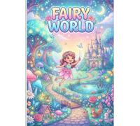 Fairy World: A Magical Enchanted Fairyland Coloring Book for Kids